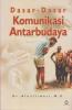 Dasar-Dasar Komunikasi Antarbudaya Dasar-Dasar Komunikasi Antarbudaya